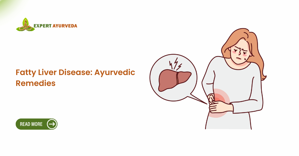 Fatty Liver Disease: Ayurvedic Remedies