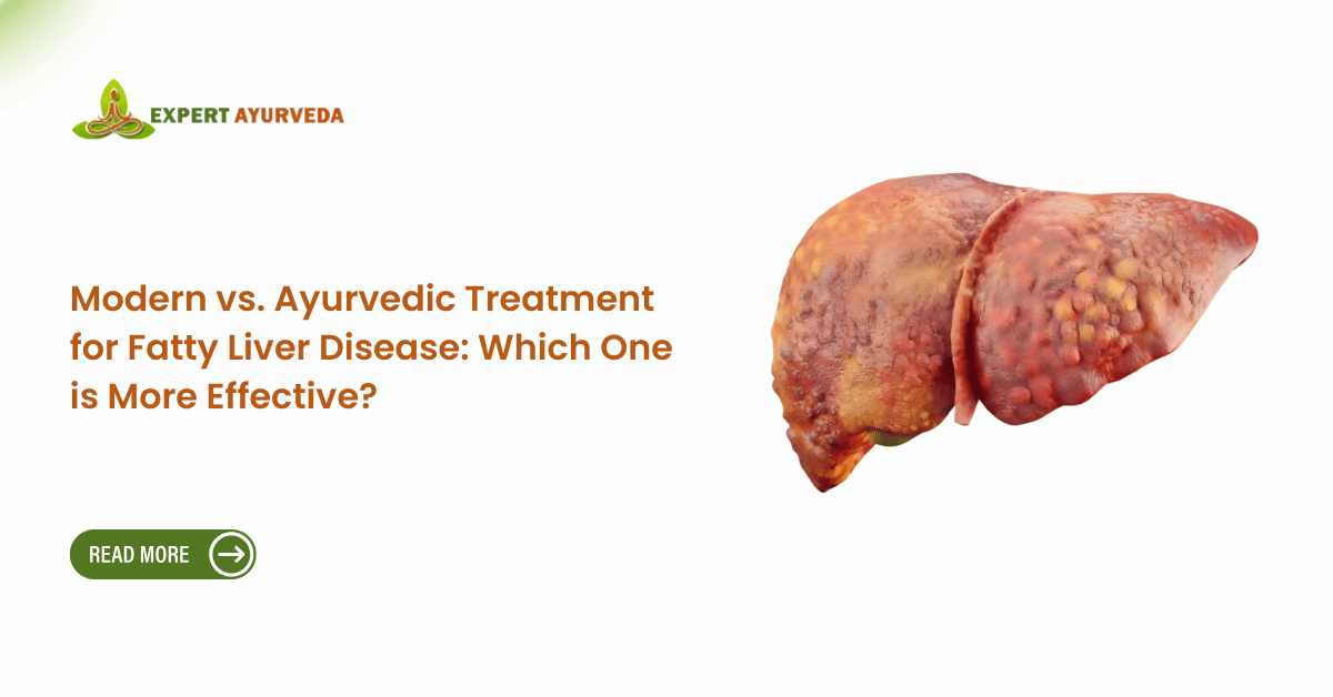 Modern vs. Ayurvedic Treatment for Fatty Liver Disease