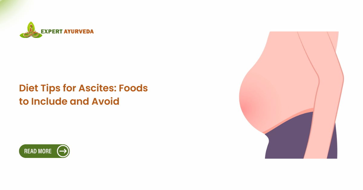 Diet Tips for Ascites: Foods to Include and Avoid